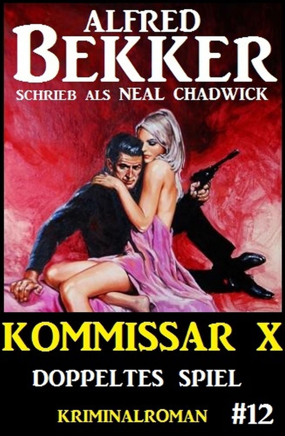 Big bigCover of Neal Chadwick - Kommissar X #12: Doppeltes Spiel