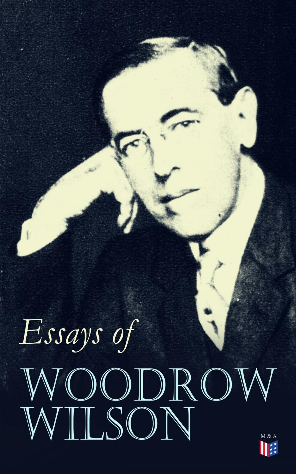 Big bigCover of Essays of Woodrow Wilson