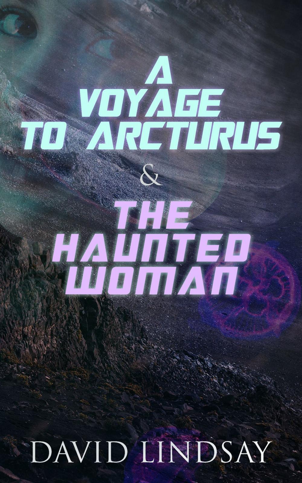 Big bigCover of A Voyage to Arcturus & The Haunted Woman