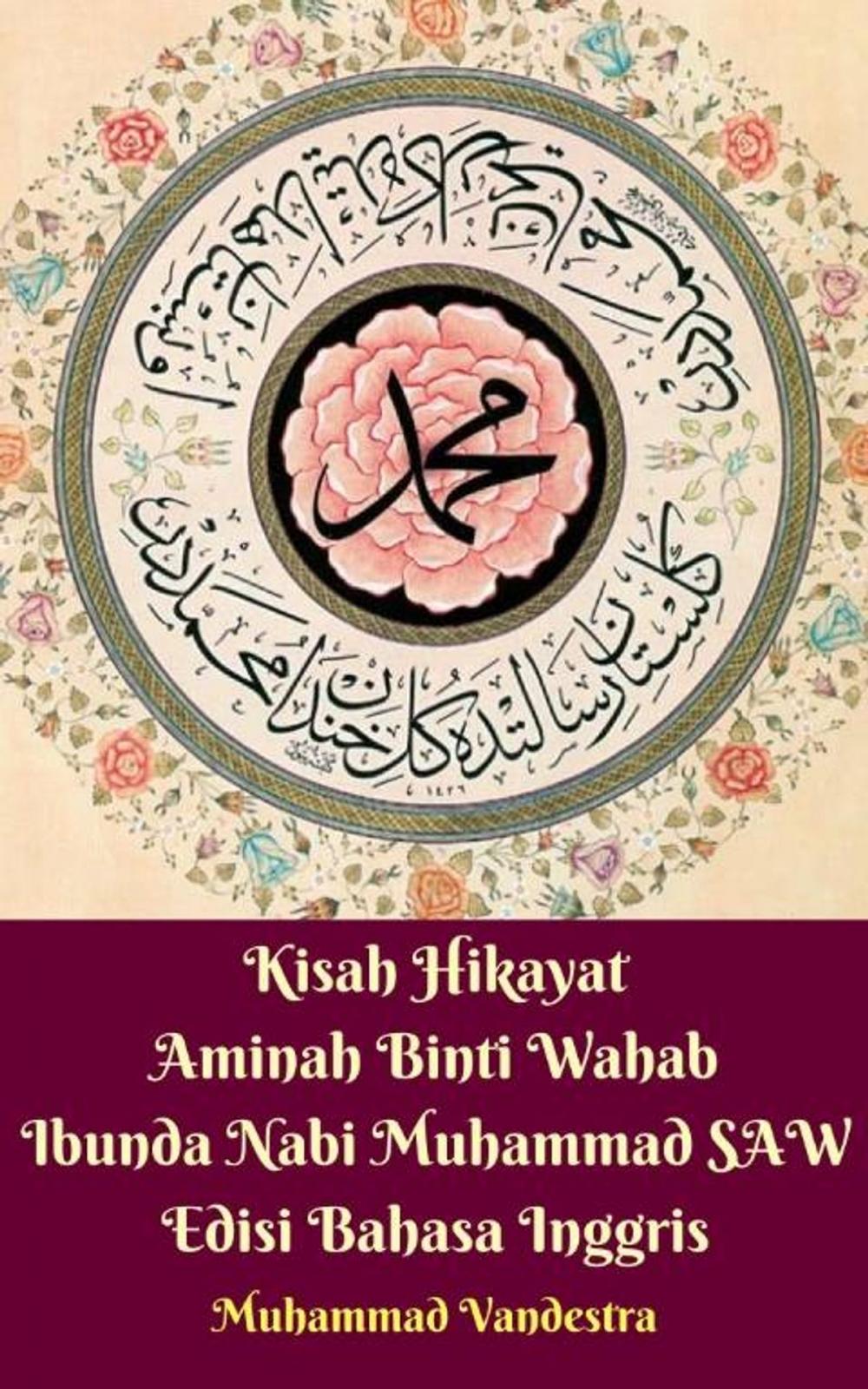 Big bigCover of Kisah Hikayat Aminah Binti Wahab Ibunda Nabi Muhammad SAW Edisi Bahasa Inggris