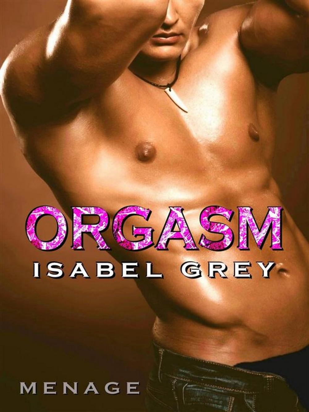 Big bigCover of Orgasm - Menage (Orgasm #2)