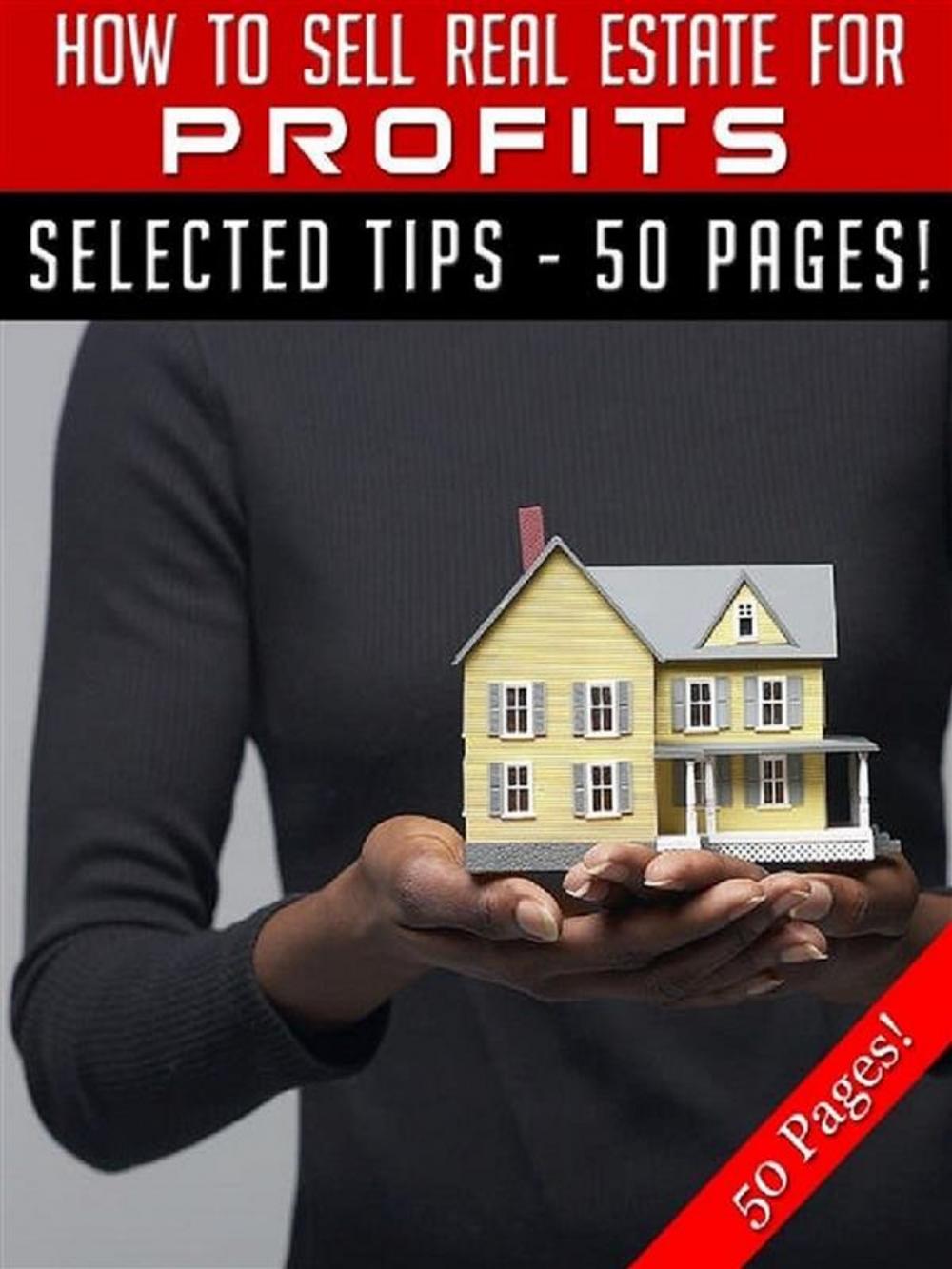 Big bigCover of How To Sell Real Estate For Profits