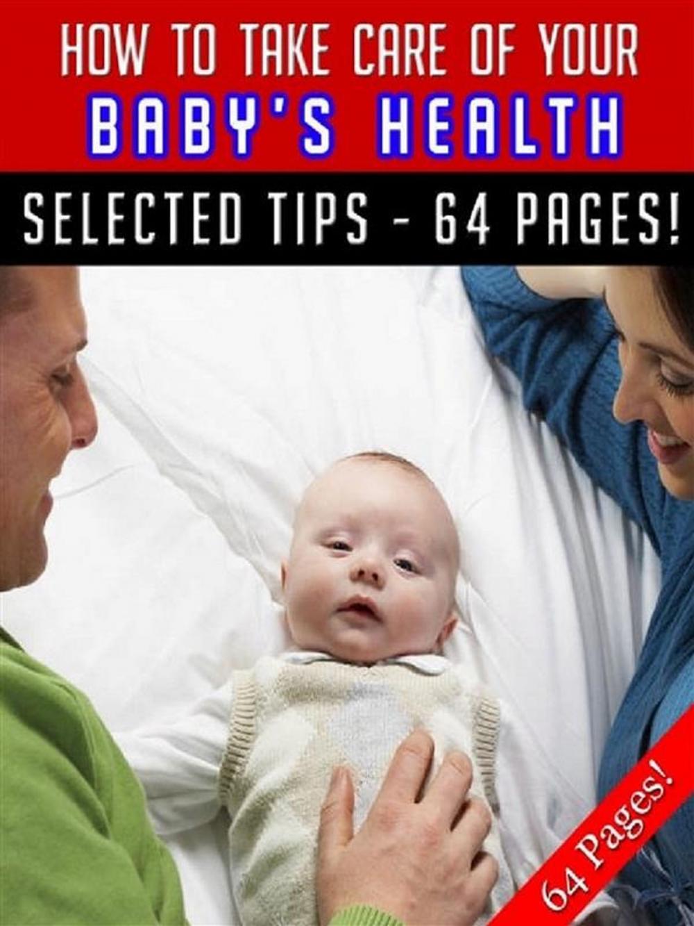 Big bigCover of How To Take Care Of Your Baby’s Health