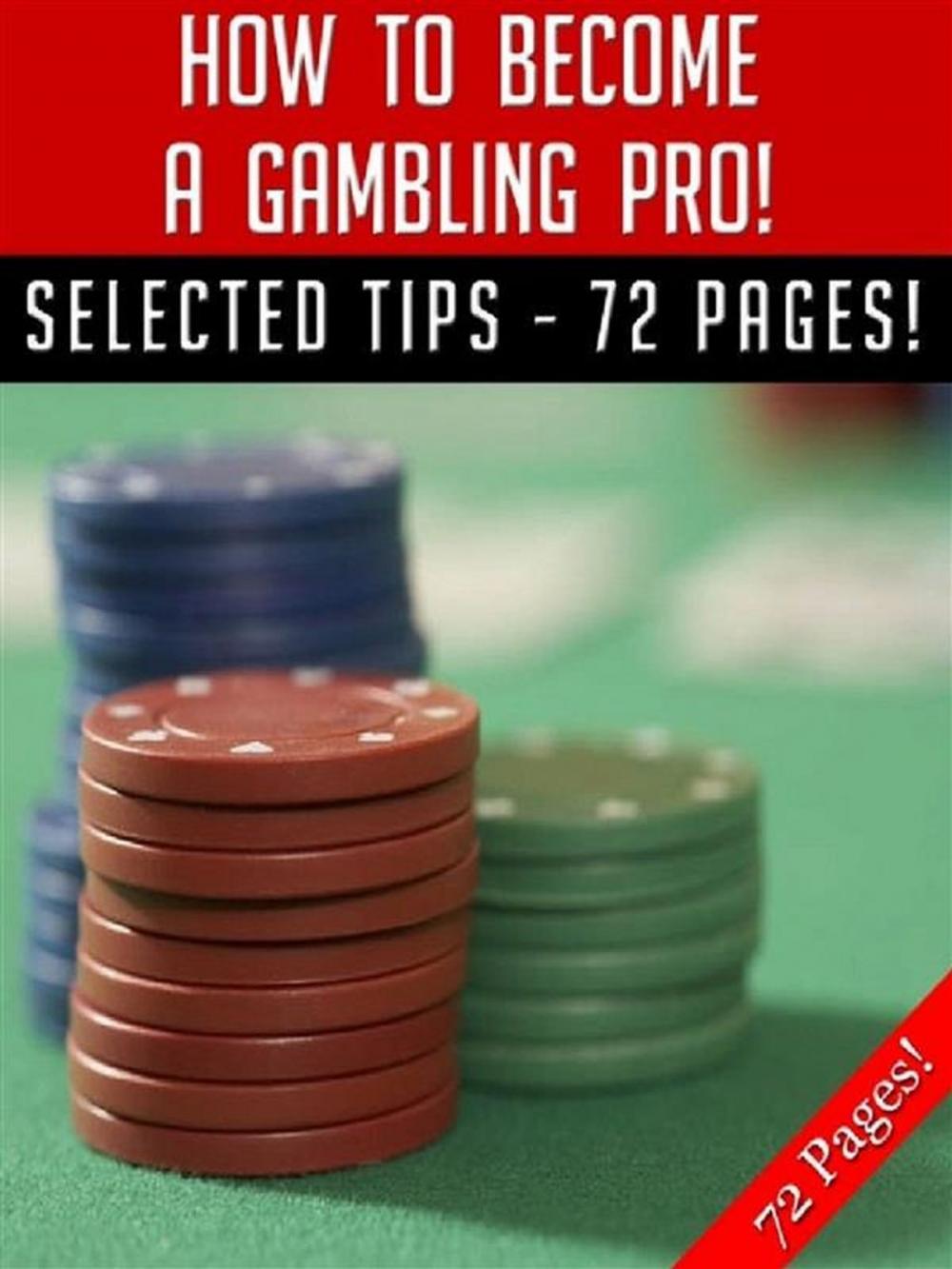 Big bigCover of How To Become A Gambling Pro!