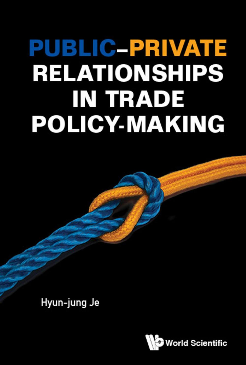 Big bigCover of PublicPrivate Relationships in Trade Policy-making