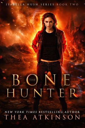 Cover of the book Bone Hunter by Thea Atkinson, Rebecca Hamilton