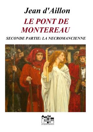 Cover of the book LE PONT DE MONTEREAU - SECONDE PARTIE by Mary L. MOVSISIAN Foess