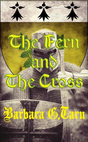 Cover of the book The Fern and The Cross by Barbara G.Tarn