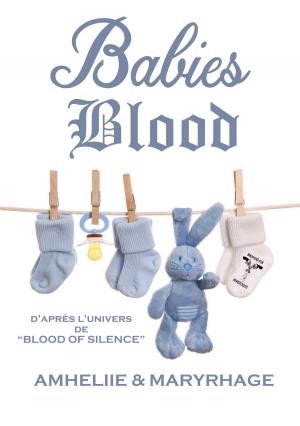 Cover of the book Babies Blood by Amheliie, Maryrhage, Amélie C. Astier