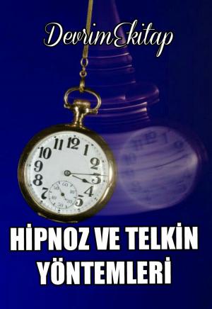 Cover of the book Hipnoz ve Telkin Yöntemleri by Virginia Woolf