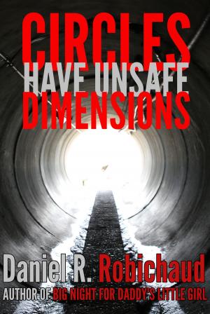 Cover of the book Circles Have Unsafe Dimensions by Kaysee Renee Robichaud