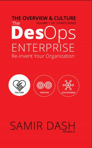 Cover of the book The DesOps Enterprise: (Volume-1) The Overview & Culture -- Re-invent Your Organization by Chris Lake
