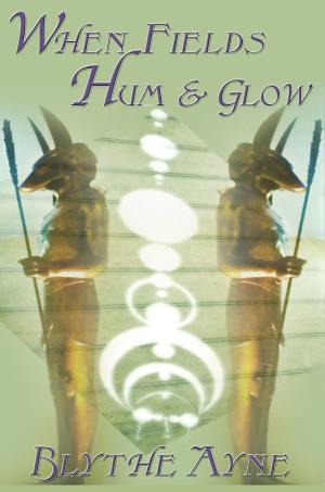 Cover of the book When Fields Hum and Glow by Micah Penn