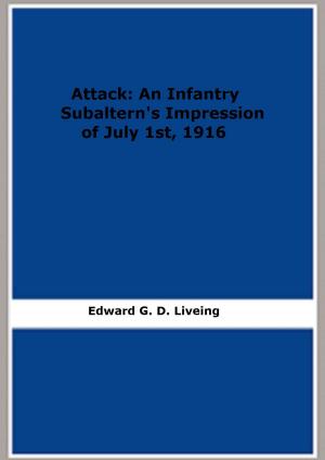 Book cover of Attack: An Infantry Subaltern's Impression of July 1st, 1916