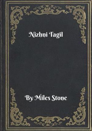Cover of the book Nizhni Tagil by Miles Stone