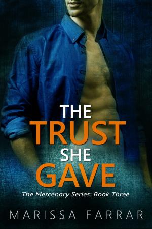 Cover of the book The Trust She Gave by Marissa Farrar