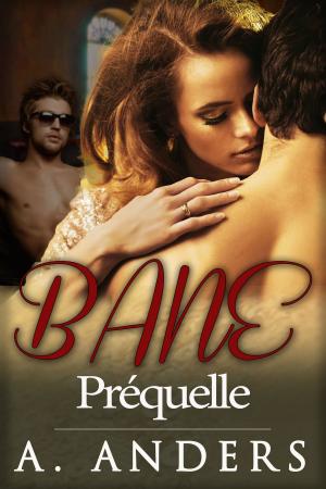 Cover of the book Bane : Préquelle by A. Anders, Alex Anders