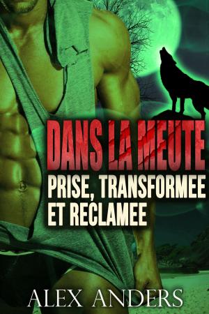 Cover of the book Prise, transformée et réclamée by A. Anders, Alex Anders