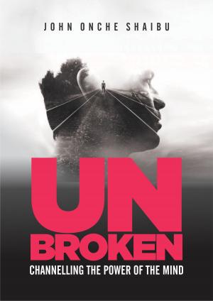 Cover of the book Unbroken; Channelling the power of the mind by Andrew RL