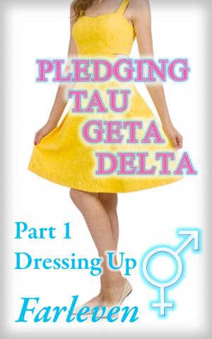 Cover of the book Pledging Tau Geta Delta - Part 1 - Dressing Up by Françoise  Simpère