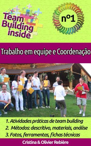 Cover of the book Team Building inside n°1 - Trabalho em equipe e coordenação by Cristina Rebiere, Olivier Rebiere