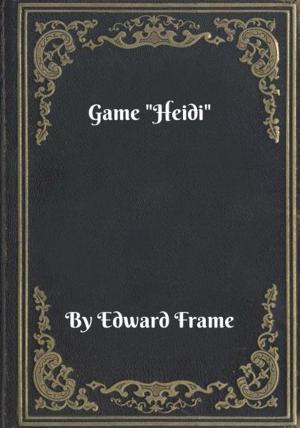 Cover of the book Game "Heidi" by Nick Edwards
