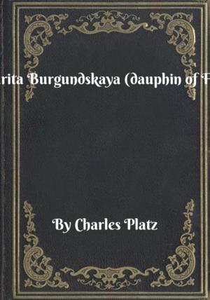 Cover of the book Margarita Burgundskaya (dauphin of France) by Jacob Christensen