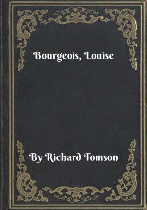 Cover of the book Bourgeois, Louise by Richard Tomson
