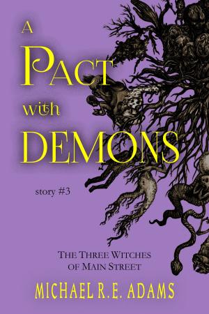 Cover of the book A Pact with Demons (Story #3): The Three Witches of Main Street by Sara Caudell