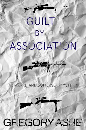 Cover of the book Guilt by Association by Gregory Ashe