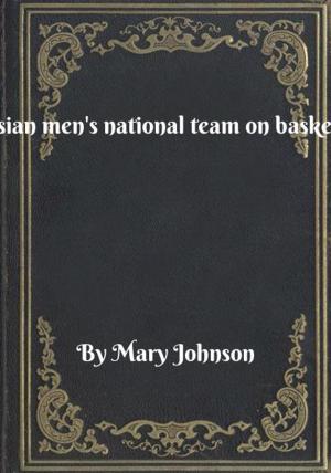 Cover of the book Russian men's national team on basketball by Mary Johnson