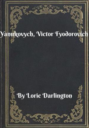 Cover of the book Yanukovych, Victor Fyodorovich by Miles Stone