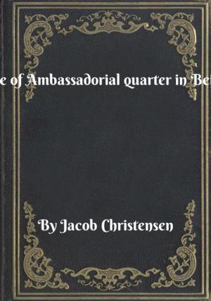Cover of the book Siege of Ambassadorial quarter in Beijing by Edward Frame