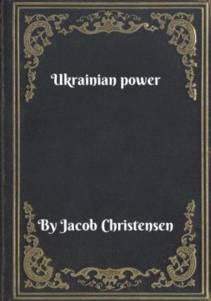 Cover of the book Ukrainian power by Jacob Christensen