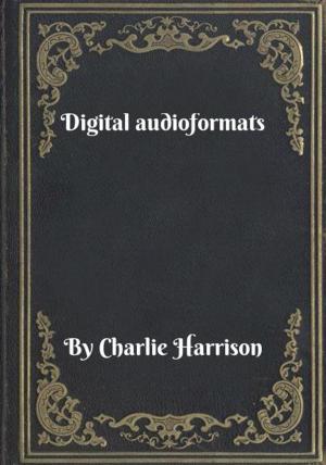 Cover of the book Digital audioformats by Charlie Harrison