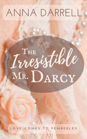Cover of the book The Irresistible Mr. Darcy by Tess St. John
