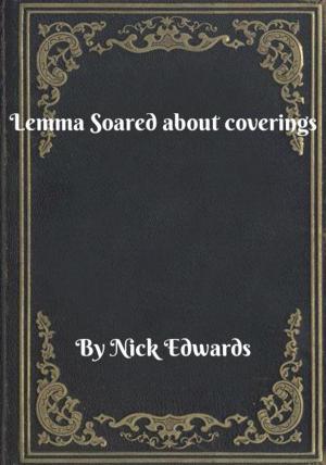 Cover of the book Lemma Soared about coverings by Evan Pellett
