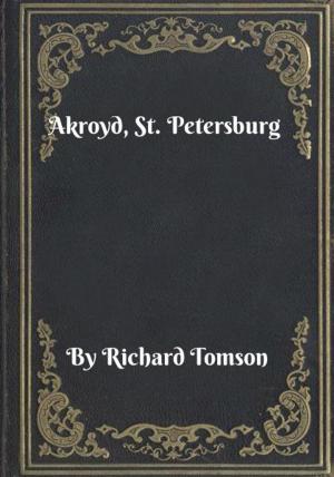 Cover of the book Akroyd, St. Petersburg by Richard Tomson