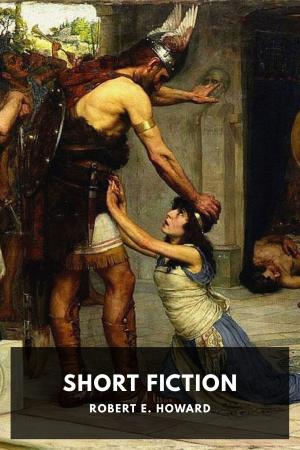 Cover of the book Short Fiction: Conan the Barbarian Collection by Kate Chopin, Standard eBooks