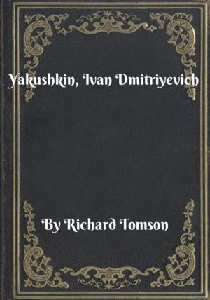 Cover of the book Yakushkin, Ivan Dmitriyevich by Charlie Harrison