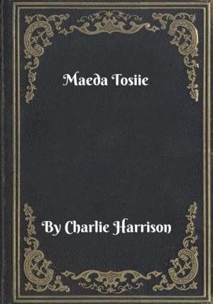 Cover of the book Maeda Tosiie by Charlie Harrison