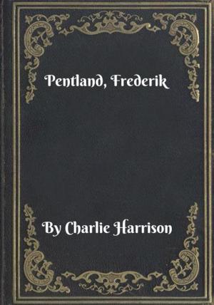 Cover of the book Pentland, Frederik by Charlie Harrison