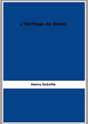 Cover of the book L’héritage de Xénie by Alexandre Dumas