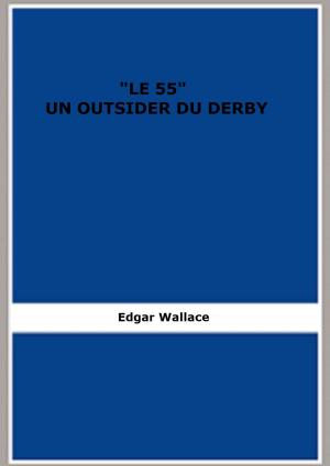 Cover of the book "LE 55" UN OUTSIDER DU DERBY by Michel Zévaco