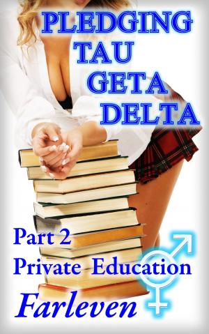 Cover of the book Pledging Tau Geta Delta - Part 2 - Private Education by Kirsten Mathews