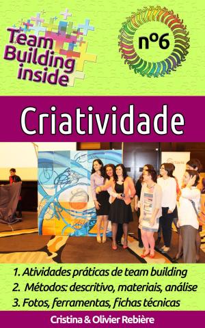 Cover of the book Team Building inside n°6 - Criatividade by Cristina Rebiere