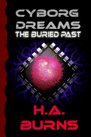 Cover of Cyborg Dreams: The Buried Past