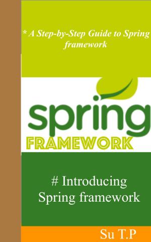 Cover of the book Spring Framework by Su TP