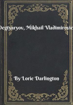 Book cover of Degtyaryov, Mikhail Vladimirovich