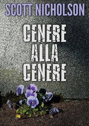 Cover of the book Cenere alla cenere by Scott Nicholson, Joshua Simcox